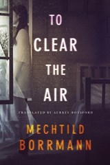 To Clear the Air - Mechtild Borrmann ; Aubrey Botsford - 9781503941878