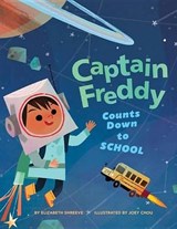 Captain Freddy Counts Down to School - Elizabeth Shreeve ; Joey Chou - 9781503950955