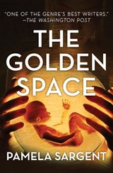 The Golden Space - Pamela Sargent - 9781504010405