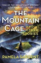 The Mountain Cage - Pamela Sargent - 9781504010429