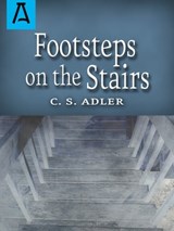 Footsteps on the Stairs - C. S. Adler - 9781504011150