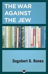 The War Against the Jew - Dagobert D. Runes - 9781504013086