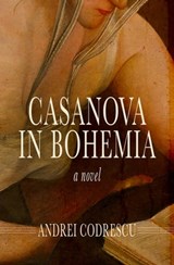 Casanova in Bohemia - Andrei Codrescu - 9781504015271