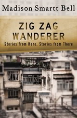 Zig Zag Wanderer - Madison Smartt Bell - 9781504021296