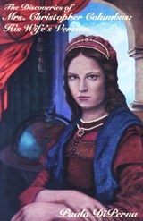 The Discoveries of Mrs. Christopher Columbus - Paula DiPerna - 9781504023917