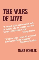 The Wars of Love - Mark Schorer - 9781504025287