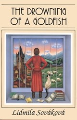 The Drowning of a Goldfish - Lidmila Sováková - 9781504028509