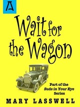 Wait for the Wagon - Mary Lasswell - 9781504037082