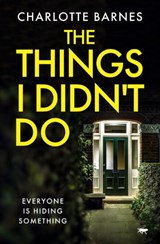 The Things I Didn't Do - Charlotte Barnes - 9781504073998