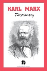 Karl Marx Dictionary -  - 9781504074674