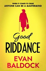 Good Riddance - Evan Baldock - 9781504080057