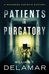 Patients in Purgatory - William T. Delamar - 9781504082556