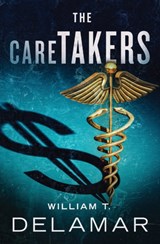 The Caretakers - William T. Delamar - 9781504082563