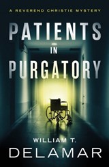 Patients in Purgatory - William T. Delamar - 9781504082587