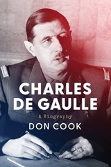 Charles de Gaulle: A Biography - Don Cook - 9781504083669