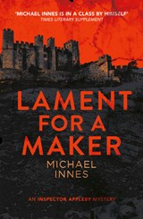 Lament for a Maker: Volume 3 - Michael Innes - 9781504092029