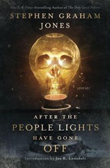 After the People Lights Have Gone Off - Stephen Graham Jones ; Joe R. Lansdale - 9781504096317
