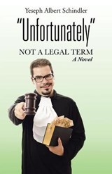 Unfortunately - SCHINDLER,  Yeseph Albert - 9781504302593