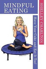 Mindful Eating - CHARLTON,  Shelley - 9781504309042