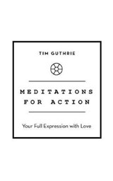 Meditations for Action - GUTHRIE,  Tim - 9781504310918