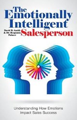 The Emotionally Intelligent Salesperson - David R Smith ; Dr Benjamin Palmer - 9781504322775