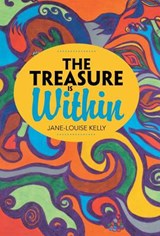 The Treasure Is Within - Jane-Louise Kelly - 9781504367318