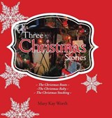 Three Christmas Stories - WORTH,  Mary Kay - 9781504903523