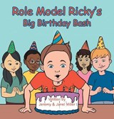 Role Model Ricky's Big Birthday Bash - MILLER,  Jeremy &. Janel - 9781504932318