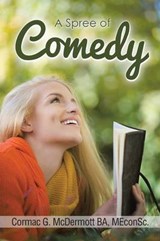 A Spree of Comedy - Meconsc Cormac G McDermott Ba - 9781504937122