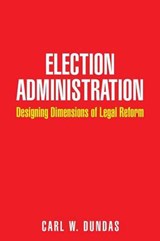 Election Administration - Carl W Dundas - 9781504940344