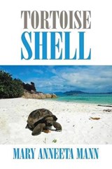 Tortoise Shell - Mary Anneeta Mann - 9781504965378