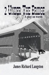 2 Under the Bridge - James Richard Langston - 9781504975575