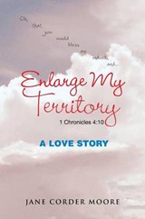 Enlarge My Territory - MOORE,  Jane Corder - 9781504976985