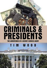 Criminals & Presidents - WOOD,  Tim - 9781504983679