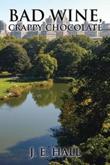 Bad Wine, Crappy Chocolate - HALL,  J. E. - 9781504984508