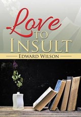 Love to Insult - WILSON,  Edward - 9781504991988