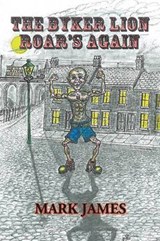 The Byker Lion Roars Again - Mark James - 9781504992992