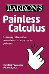 Painless Calculus - Barron's Educational Series ; Christina Pawlowski-Polanish - 9781506273198