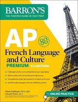AP French Language and Culture Premium, Fifth Edition: Prep Book with 3 Practice Tests + Comprehensive Review + Online Audio and Practice - Eliane Kurbegov ; Edward Weiss - 9781506287874