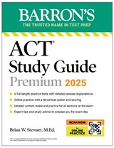 ACT Study Guide Premium, 2025: 6 Practice Tests + Comprehensive Review + Online Practice - Brian Stewart - 9781506296098