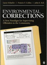 Environmental Corrections - Lacey Schaefer ; Francis T. Cullen ; John E. Eck - 9781506323282