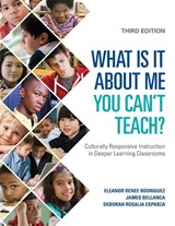 What Is It About Me You Can't Teach? - Eleanor Renee Rodriguez ; James A. Bellanca ; Deborah Rosalia Esparza - 9781506345642