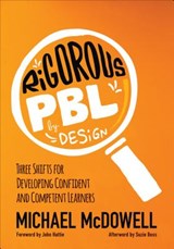 Rigorous PBL by Design - Michael McDowell - 9781506359021