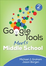Google Tools Meets Middle School - Michael J. Graham ; Jason M. Borgen - 9781506360164
