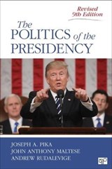 The Politics of the Presidency - Joseph A. Pika ; John Anthony Maltese ; Andrew Rudalevige - 9781506367798