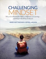 Challenging Mindset - James A. Nottingham ; Bosse Larsson - 9781506376622