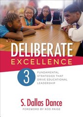 Deliberate Excellence: Three Fundamental Strategies That Drive Educational Leadership