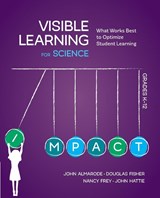 Visible Learning for Science, Grades K-12 - John T. Almarode ; Douglas Fisher ; Nancy Frey ; John Hattie - 9781506394183