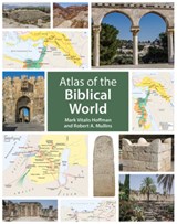 Atlas of the Biblical World - Mark Vitalis Hoffman - 9781506401263