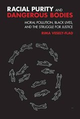 Racial Impurity and Dangerous Bodies - Rima Vesely-Flad - 9781506420493